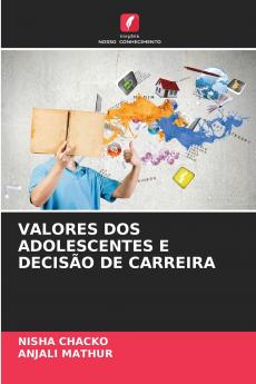 VALORES DOS ADOLESCENTES E DECISÃO DE CARREIRA
