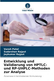 Entwicklung und Validierung von HPTLC- und RP-UHPLC-Methoden zur Analyse