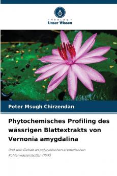Phytochemisches Profiling des wässrigen Blattextrakts von Vernonia amygdalina