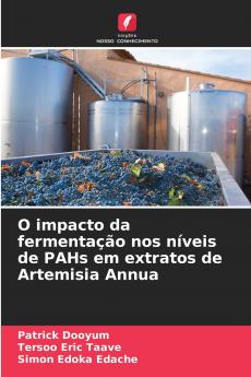 O impacto da fermentação nos níveis de PAHs em extratos de Artemisia Annua