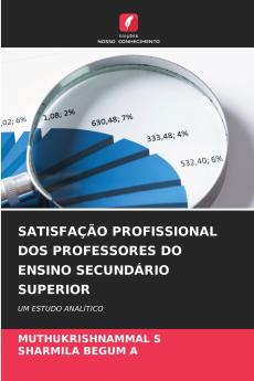 SATISFAÇÃO PROFISSIONAL DOS PROFESSORES DO ENSINO SECUNDÁRIO SUPERIOR