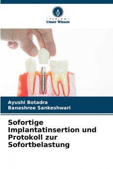 Sofortige Implantatinsertion und Protokoll zur Sofortbelastung