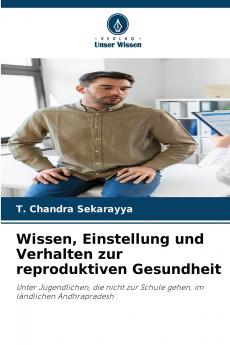Wissen Einstellung und Verhalten zur reproduktiven Gesundheit