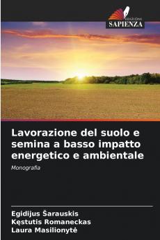 Lavorazione del suolo e semina a basso impatto energetico e ambientale