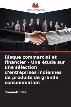 Risque commercial et financier - Une étude sur une sélection d'entreprises indiennes de produits de grande consommation