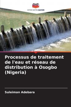 Processus de traitement de l'eau et réseau de distribution à Osogbo (Nigeria)