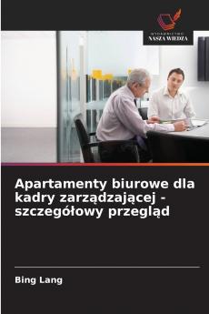 Apartamenty biurowe dla kadry zarz?dzaj?cej - szczegó?owy przegl?d