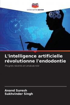 L'intelligence artificielle révolutionne l'endodontie