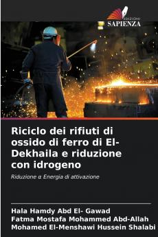 Riciclo dei rifiuti di ossido di ferro di El-Dekhaila e riduzione con idrogeno