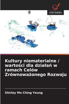 Kultury niematerialne / warto?ci dla dzia?a? w ramach Celów Zrównowa?onego Rozwoju