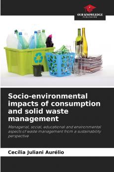 Socio-environmental impacts of consumption and solid waste management