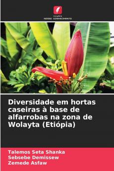 Diversidade em hortas caseiras à base de alfarrobas na zona de Wolayta (Etiópia)