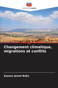 Changement climatique migrations et conflits