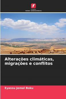 Alterações climáticas migrações e conflitos