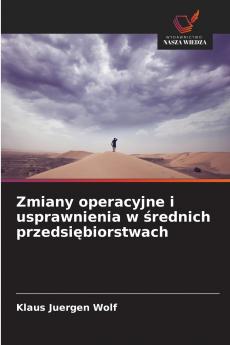Zmiany operacyjne i usprawnienia w ?rednich przedsi?biorstwach