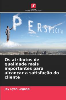 Os atributos de qualidade mais importantes para alcançar a satisfação do cliente