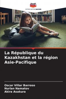 La République du Kazakhstan et la région Asie-Pacifique