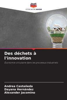 Des déchets à l'innovation