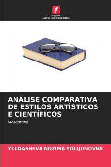 ANÁLISE COMPARATIVA DE ESTILOS ARTÍSTICOS E CIENTÍFICOS