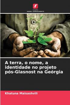 A terra o nome a identidade no projeto pós-Glasnost na Geórgia