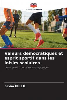 Valeurs démocratiques et esprit sportif dans les loisirs scolaires