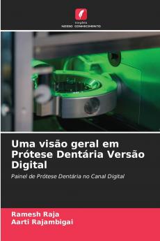 Uma visão geral em Prótese Dentária Versão Digital