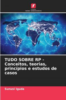 TUDO SOBRE RP - Conceitos teorias princípios e estudos de casos