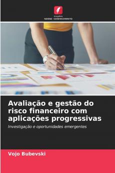 Avaliação e gestão do risco financeiro com aplicações progressivas