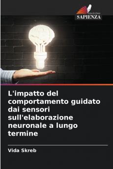 L'impatto del comportamento guidato dai sensori sull'elaborazione neuronale a lungo termine