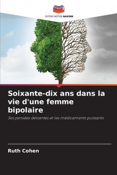 Soixante-dix ans dans la vie d'une femme bipolaire
