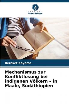 Mechanismus zur Konfliktlösung bei indigenen Völkern - in Maale Südäthiopien