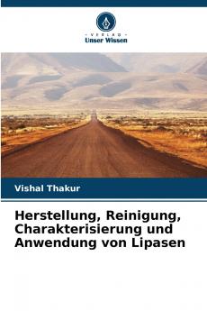 Herstellung Reinigung Charakterisierung und Anwendung von Lipasen
