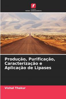 Produção Purificação Caracterização e Aplicação de Lipases