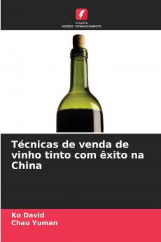 Técnicas de venda de vinho tinto com êxito na China