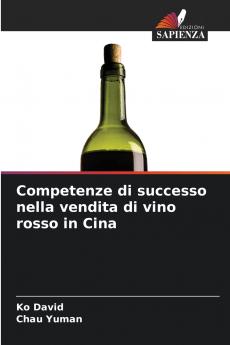 Competenze di successo nella vendita di vino rosso in Cina