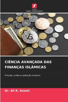 CIÊNCIA AVANÇADA DAS FINANÇAS ISLÂMICAS