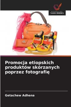 Promocja etiopskich produktów skórzanych poprzez fotografię