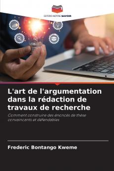 L'art de l'argumentation dans la rédaction de travaux de recherche