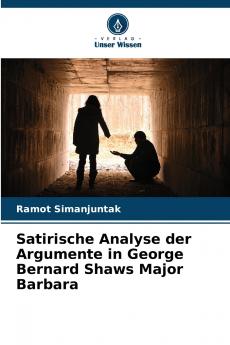 Satirische Analyse der Argumente in George Bernard Shaws Major Barbara