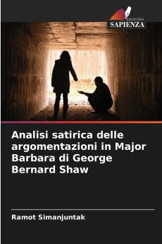 Analisi satirica delle argomentazioni in Major Barbara di George Bernard Shaw