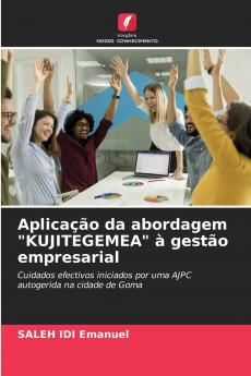 Aplicação da abordagem KUJITEGEMEA à gestão empresarial