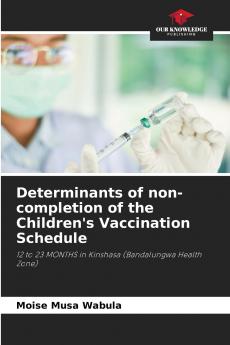 Determinants of non-completion of the Children's Vaccination Schedule