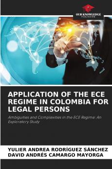 APPLICATION OF THE ECE REGIME IN COLOMBIA FOR LEGAL PERSONS