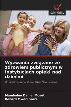 Wyzwania zwi?zane ze zdrowiem publicznym w instytucjach opieki nad dzie?mi