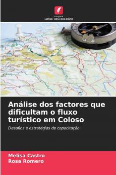 Análise dos factores que dificultam o fluxo turístico em Coloso