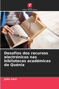 Desafios dos recursos electrónicos nas bibliotecas académicas do Quénia