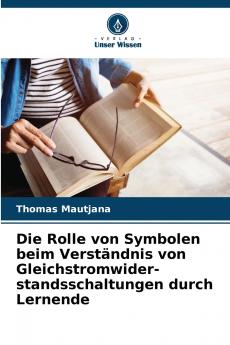 Die Rolle von Symbolen beim Verständnis von Gleichstromwider-standsschaltungen durch Lernende