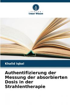 Authentifizierung der Messung der absorbierten Dosis in der Strahlentherapie