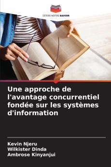 Une approche de l'avantage concurrentiel fondée sur les systèmes d'information