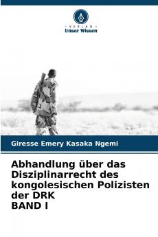 Abhandlung über das Disziplinarrecht des kongolesischen Polizisten der DRK BAND I